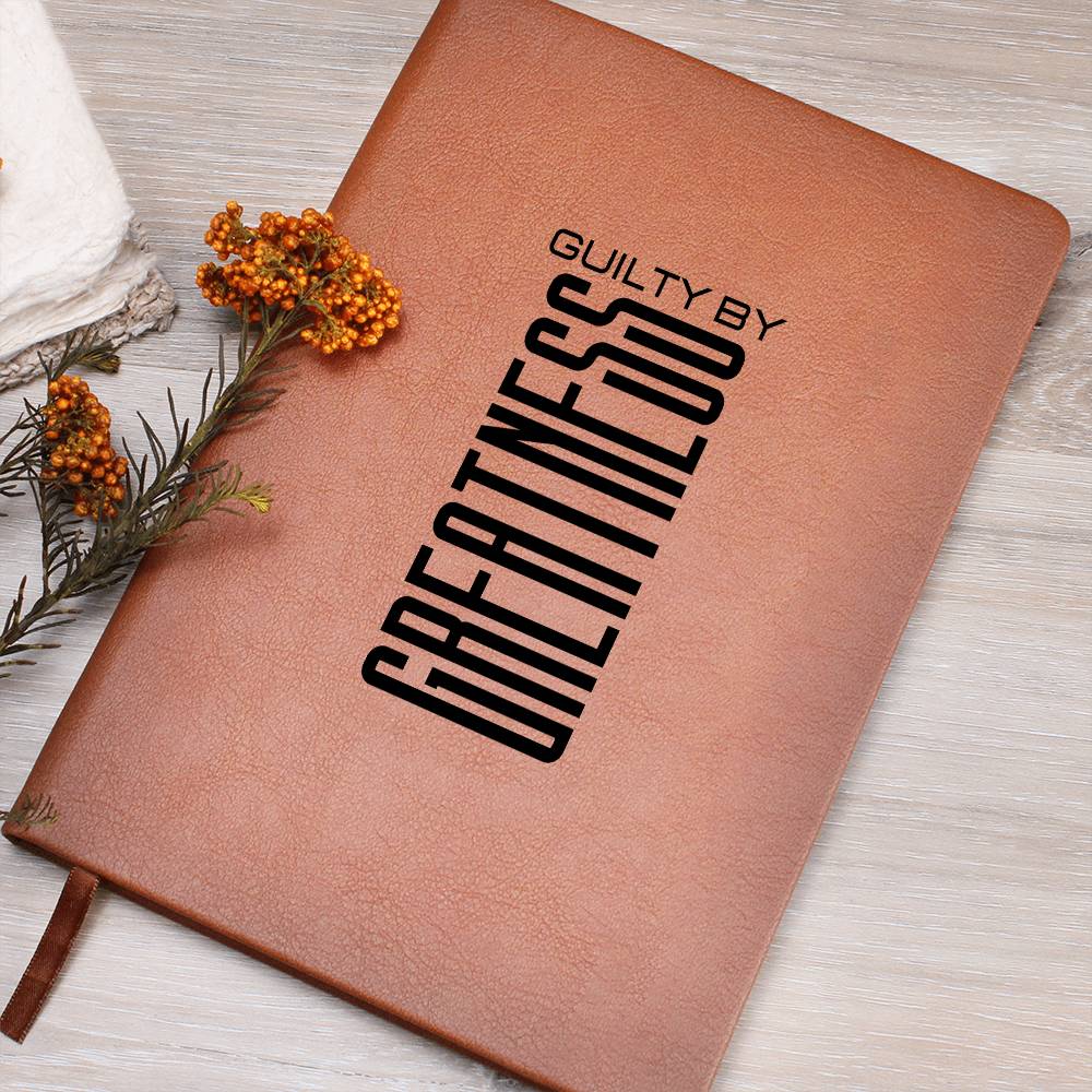 GUILTY BY GREATNESS JOURNAL